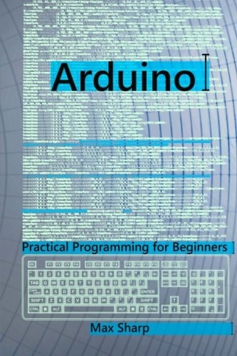 Arduino Practical Programming for Beginners
