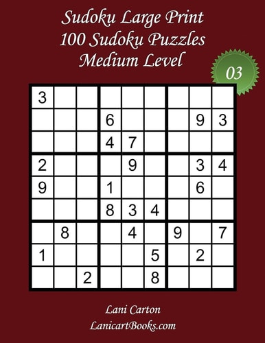 Sudoku Large Print - Medium Level - N°3 100 Medium Sudoku Puzzles - Puzzle Big Size (8.3"x8.3") and Large Print (36 Points)