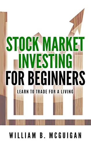 Stock Market Investing For Beginners The Only Book You Will Need to Learn to Invest For a Living