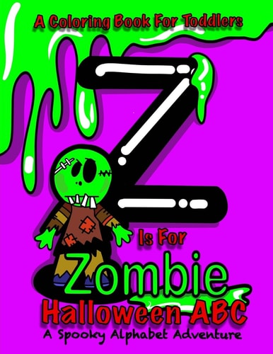 Halloween ABC - a Spooky Alphabet Adventure (Halloween) Coloring Book for Toddlers Z Is for Zombie; Halloween Coloring Book for Kids; Halloween Gifts for Kids; Letter Learning ABC Book; Kindergarten Coloring Book; Alphabet Learning Book for Toddlers 26 Al
