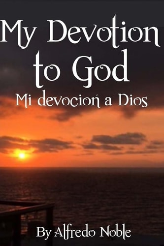 My Devotion to God Mi Devocion a Dios