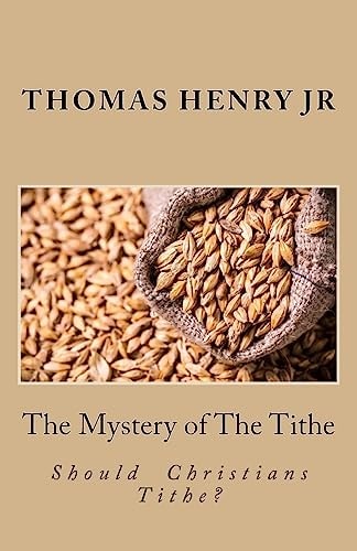 The Mystery of The Tithe Should Christians Tithe?