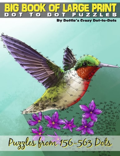 Big Book of Large Print Dot-to-Dots Puzzles from 198 to 563 Dots