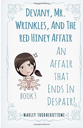 Devany, Mr. Wrinkles, And The Red Hiney Affair An Affair that Ends In Despair! Book 3