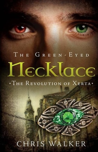 The Green-Eyed Necklace The Revolution of Xerta