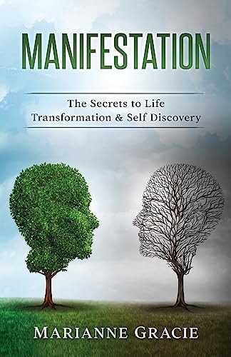 Manifestation The Secrets to Life Transformation and Self Discovery