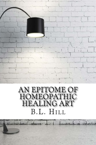 An Epitome of Homeopathic Healing Art