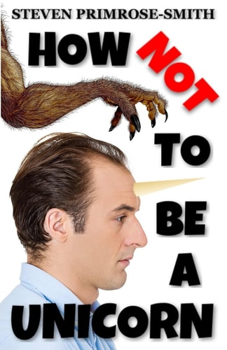 How Not To Be a Unicorn