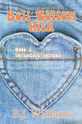 Bell Bottom High: Book 2 Sophomore Sorrows
