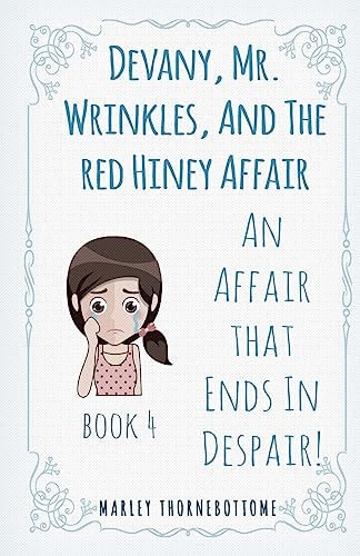 Devany, Mr. Wrinkles, And The Red Hiney Affair An Affair that Ends In Despair! Book 4