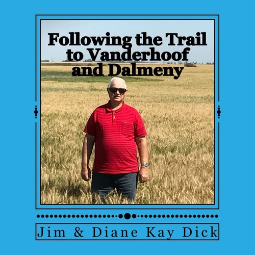 Following the Trail to Vanderhoof and Dalmeny The Early Years of the Marriage of Hulda and Jacob Wiens