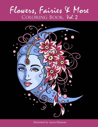 Flowers, Fairies and More Coloring Book, Vol. 2