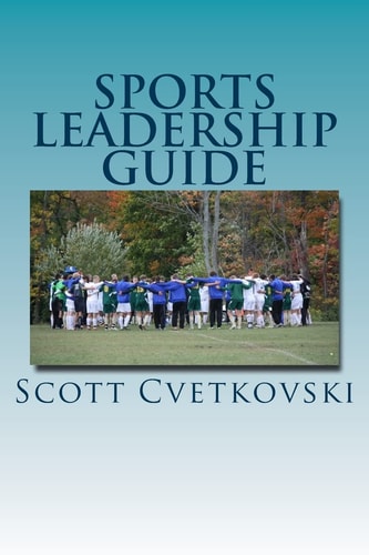 Sports Leadership Guide The Art of Emotional Intelligence and Leadership in Athletics