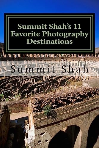 Summit Shah's 11 Favorite Photography Destinations