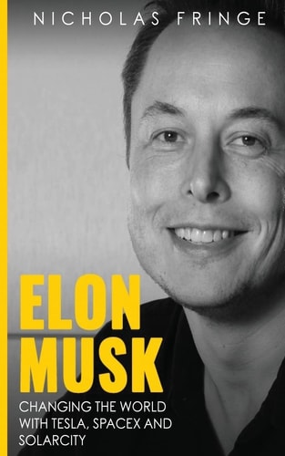 Elon Musk Changing The World With Tesla, SpaceX, and SolarCity.