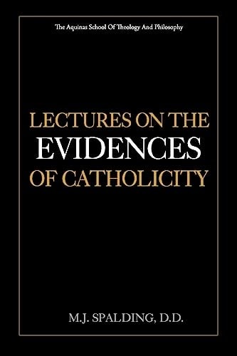 Lectures on the Evidences of Catholicity