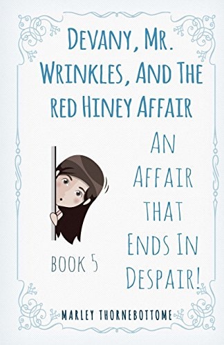 Devany, Mr. Wrinkles, And The Red Hiney Affair An Affair that Ends In Despair! Book 5