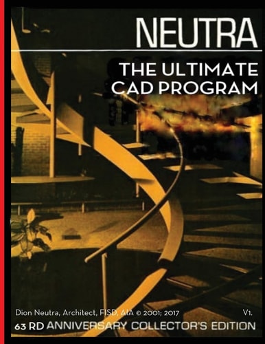 The Ultimate CAD Program A Sequel to Richard Neutra's Survival Thru Design First Published In 1954