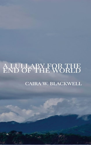 A Lullaby for the End of the World