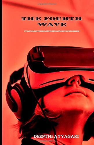 The Fourth Wave Evolutionary Technology to Revolutionize Money Making