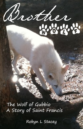 Brother Wolf The Wolf of Gubbio a Story of St Francis