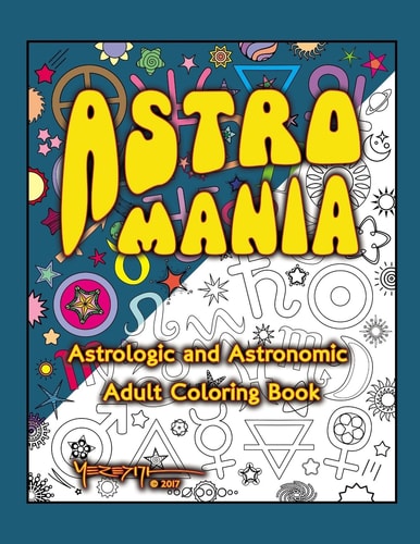 Astro Mania Astrologic and Astronomic Adult Coloring Book