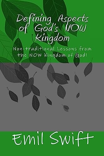Defining Aspects of God's NOW Kingdom Non-Traditional Lessons from the NOW Kingdom of God