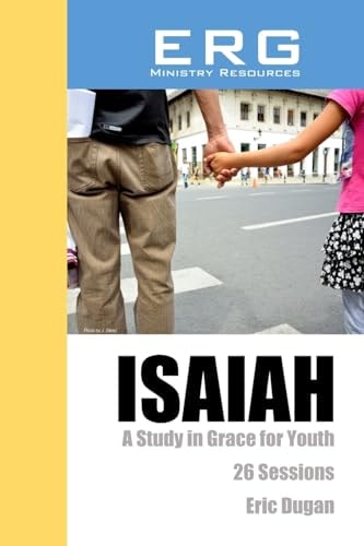 Isaiah A Study in Grace For Youth