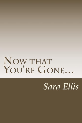Now That You're Gone...