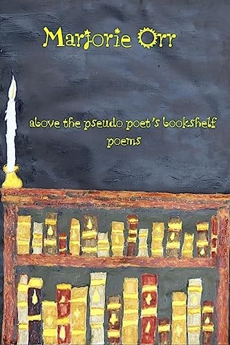 Above the Pseudo Poet's Bookshelf Poems