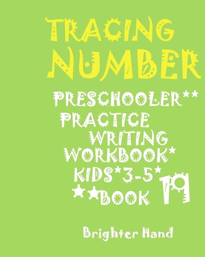 *tracing Number PRESCHOOLERS*PRACTICE Writing WORKBOOK*, KIDS AGES 3-5*: *TRACING NUMBER: PRESCHOOLERS*PRACTICE Writing WORKBOOK*, FOR KIDS AGES 3-5*