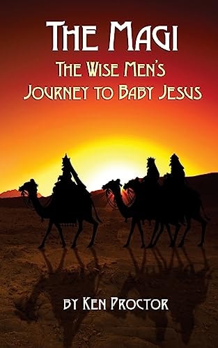 The Magi The Wise Men's Journey to Baby Jesus