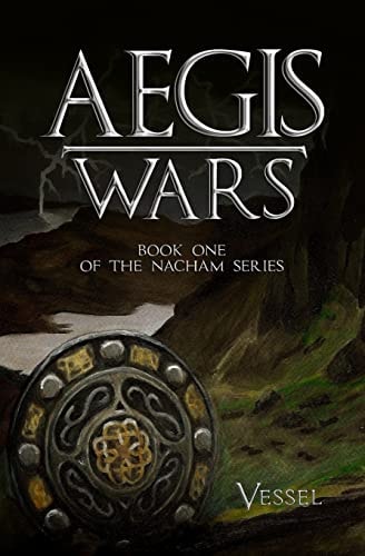 AEGIS Wars Book One of the Nacham Saga