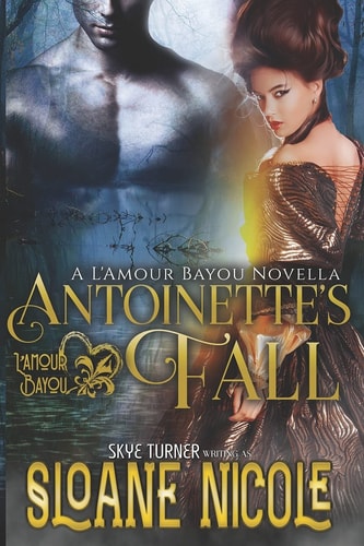 Antoinette's Fall A L'Amour Bayou Novella