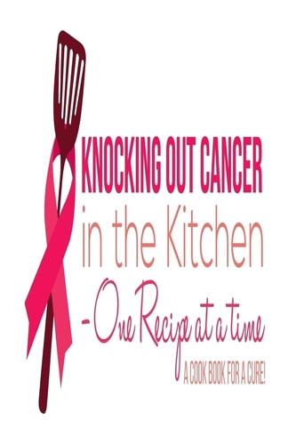 Knocking Out Cancer in the Kitchen Cooking for a Cure
