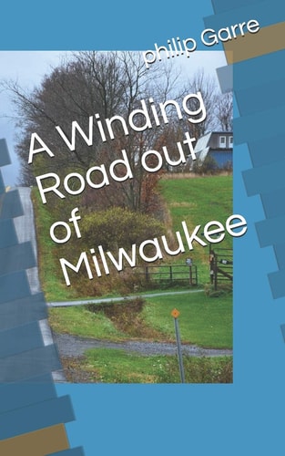 A Winding Road Out of Milwaukee