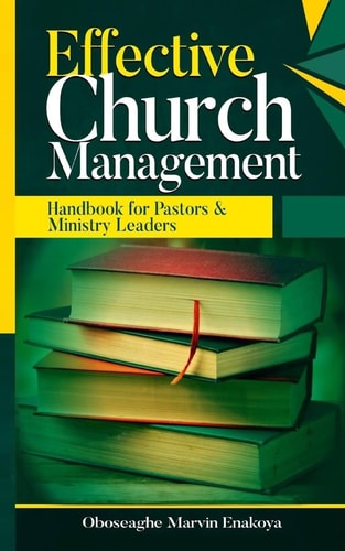 Effective Church Management Handbook for Pastors and Ministry Leaders