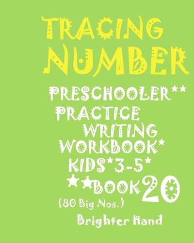 *tracing NUMBER*PRESCHOOLERS PRACTICE WRITING*Workbook, KIDS AGES 3-5*: *TRACING: NUMBER*PRESCHOOLERS PRACTICE WRITING*Workbook, FOR*KIDS AGES 3-5*