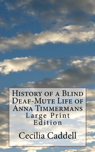 History of a Blind Deaf-Mute Life of Anna Timmermans Large Print Edition