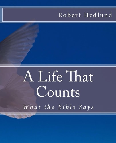 A Life That Counts What the Bible Says