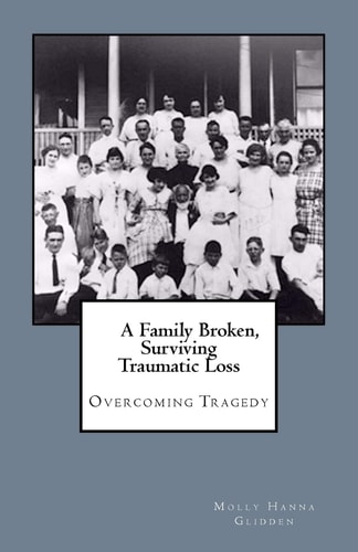 A Family Broken, Surviving Traumatic Loss Overcoming Tragedy