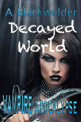 Decayed World Vampire Apocalypse