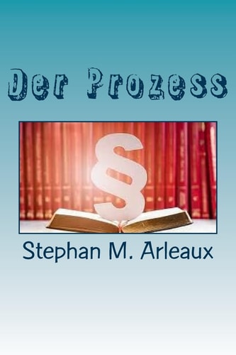 Der Prozess Justice Is Slow But It Grinds Fine