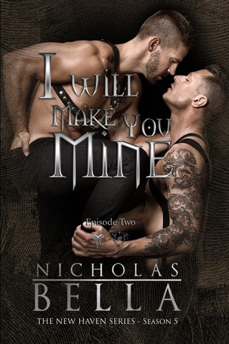 I Will Make You Mine Episode Two