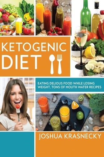 Ketogenic Diet Eating Delicious Food While LOSING WEIGHT, Tons of Step by Step Recipes Made VERY EASY.