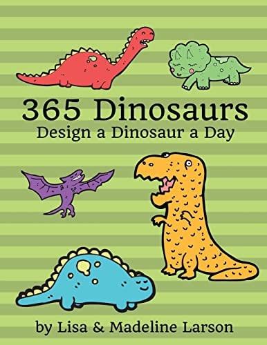 365 Dinosaurs Design a Dinosaur a Day