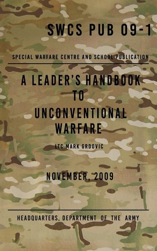 SCWS PUB 09-1 a Leader's Handbook to Unconventional Warfare November 2009