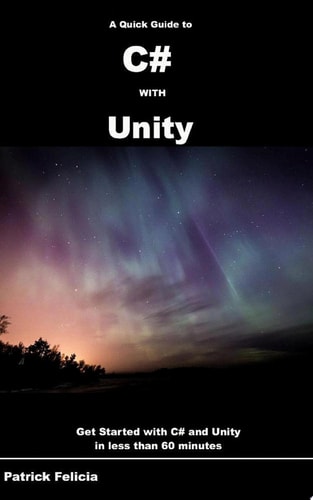 A Quick Guide to c# with Unity Get Started with C# in Unity in less than 60 minutes