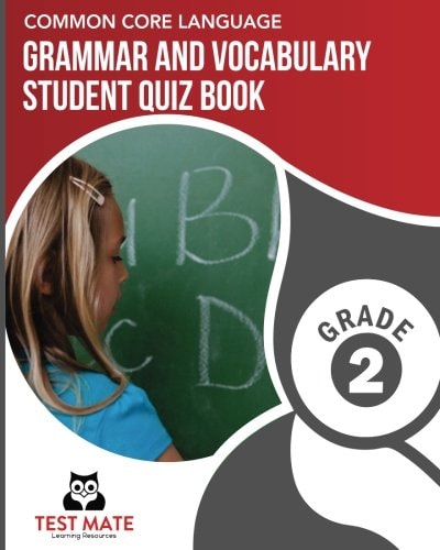 COMMON CORE LANGUAGE Grammar and Vocabulary Student Quiz Book, Grade 2 Includes Revising and Editing Tasks and Language Skills Quizzes