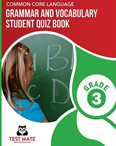 COMMON CORE LANGUAGE Grammar and Vocabulary Student Quiz Book, Grade 3 Includes Revising and Editing Tasks and Language Skills Quizzes